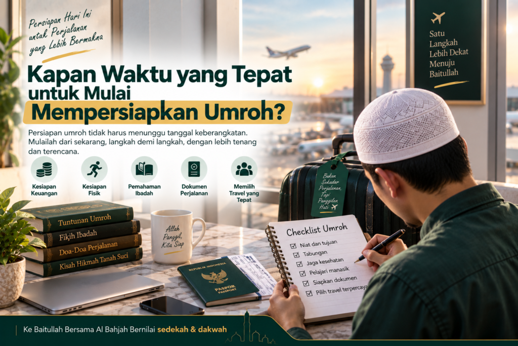 Waktu yang tepat untuk mulai mempersiapkan umroh