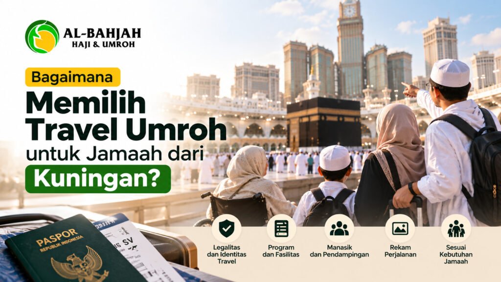 Cara memilih travel umroh untuk jamaah Kuningan