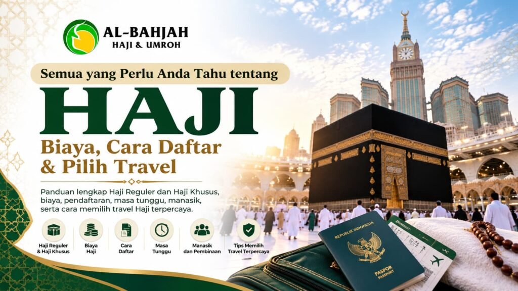 Semua yang perlu Anda tahu tentang Haji, biaya, cara daftar dan memilih travel