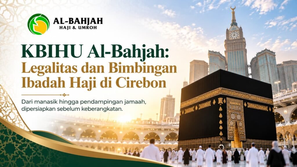 KBIHU Al-Bahjah legalitas dan bimbingan ibadah Haji di Cirebon